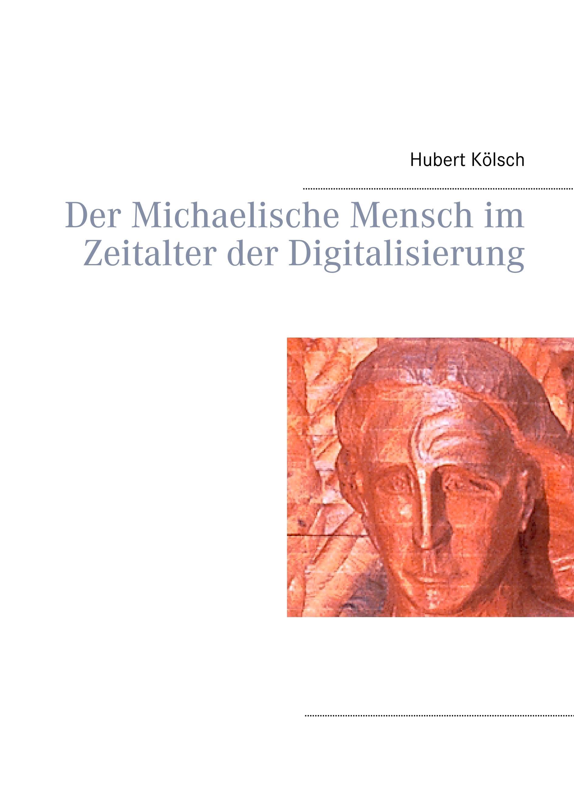 Der Michaelische Mensch im Zeitalter der Digitalisierung