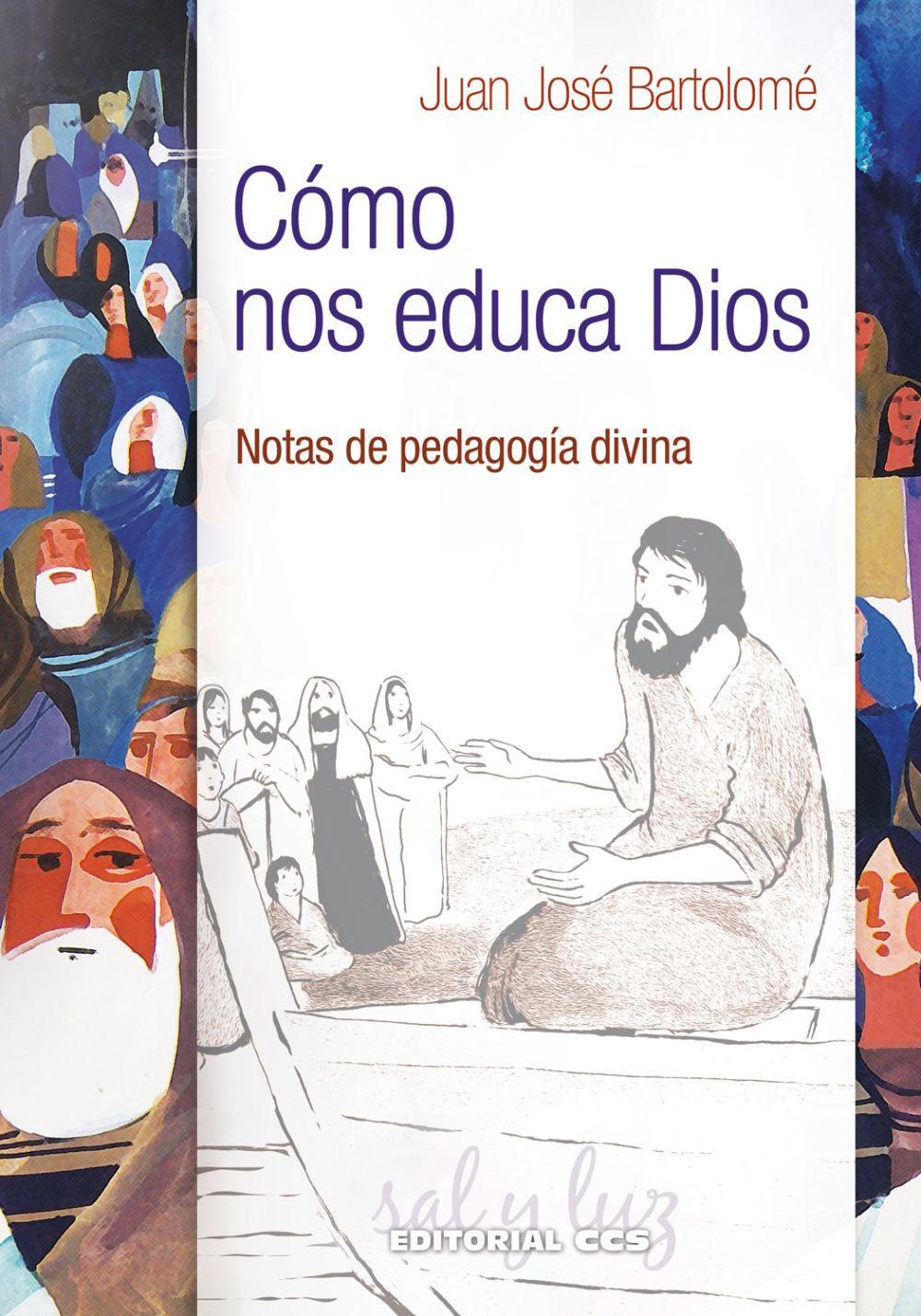 Cómo nos educa Dios : notas de pedagogía divina