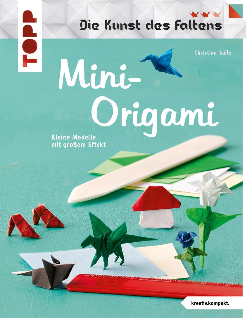 Mini-Origami (Die Kunst des Faltens) (kreativ.kompakt)