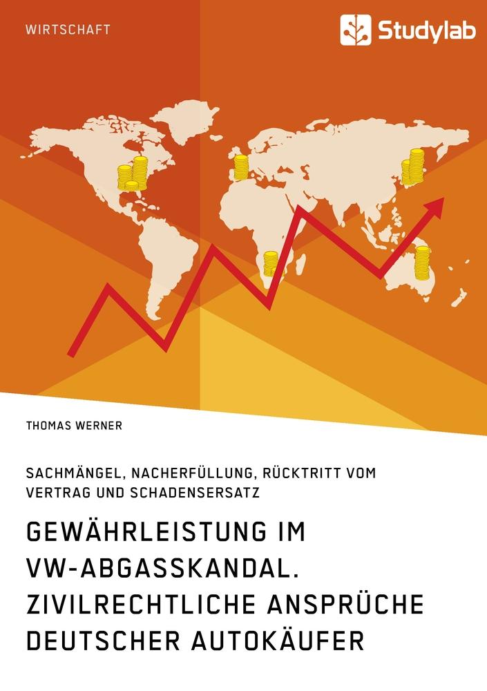 Gewährleistung im VW-Abgasskandal. Zivilrechtliche Ansprüche deutscher Autokäufer