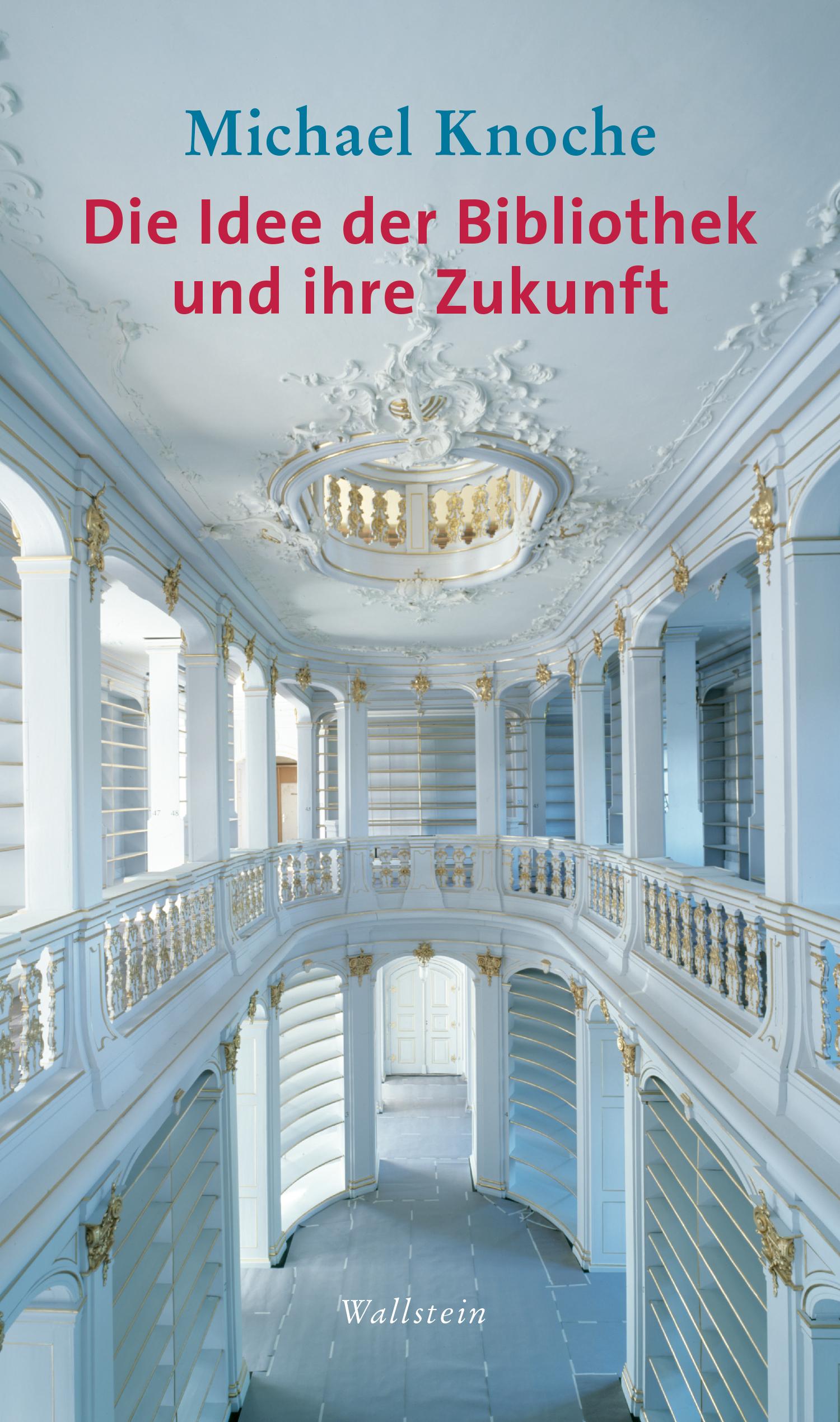 Die Idee der Bibliothek und ihre Zukunft