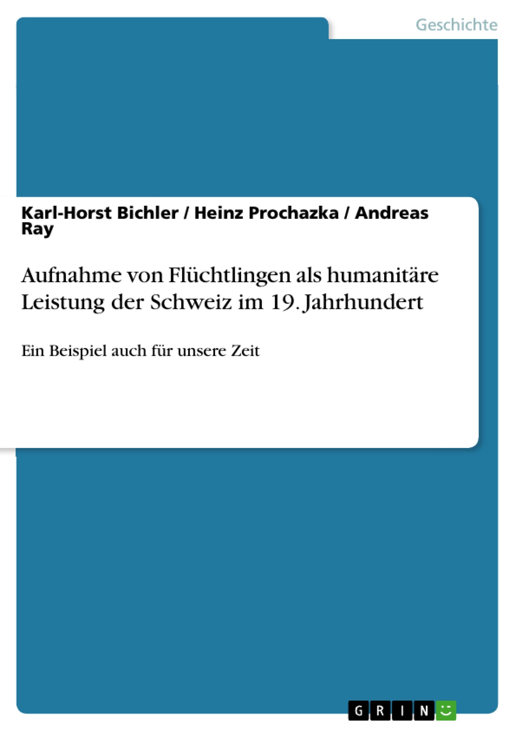 Aufnahme von Flüchtlingen als humanitäre Leistung der Schweiz im 19. Jahrhundert