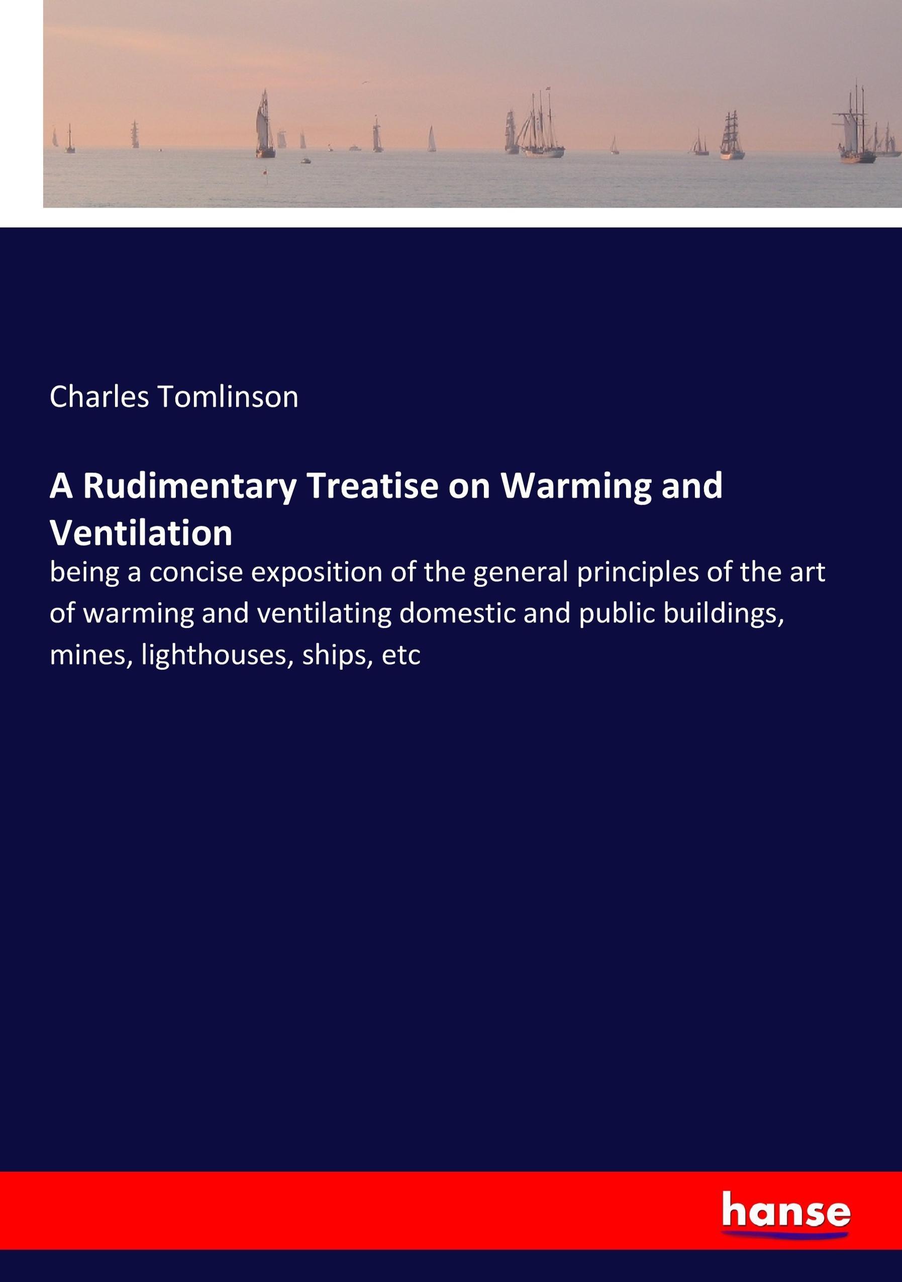 A Rudimentary Treatise on Warming and Ventilation