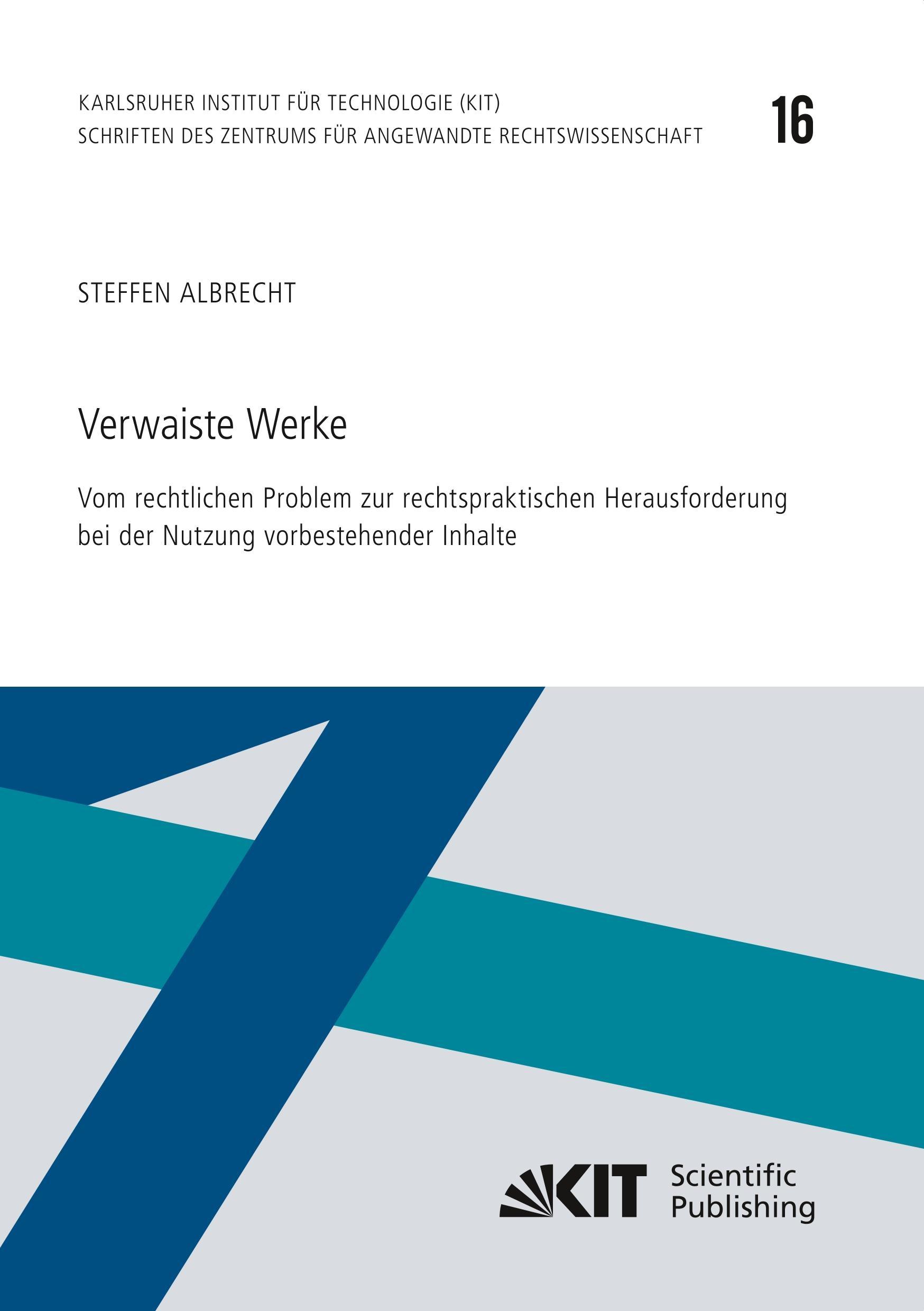 Verwaiste Werke - Vom rechtlichen Problem zur rechtspraktischen Herausforderung bei der Nutzung vorbestehender Inhalte