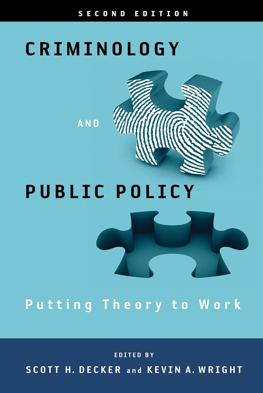 Criminology and Public Policy: Putting Theory to Work