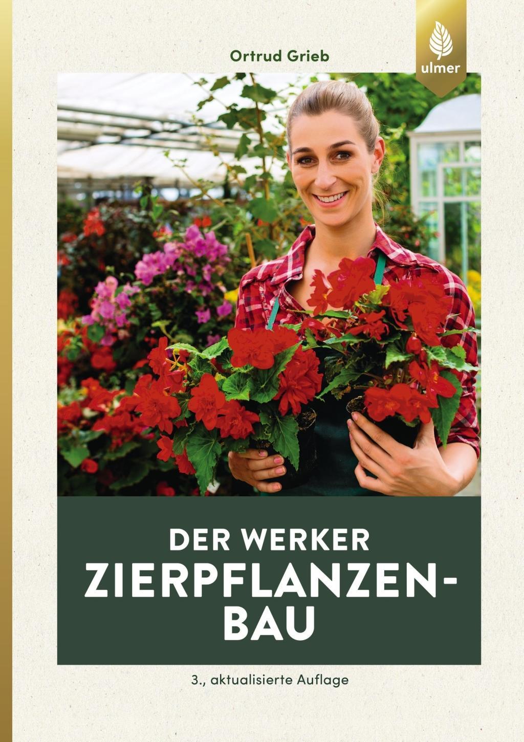 Der Werker. Zierpflanzenbau