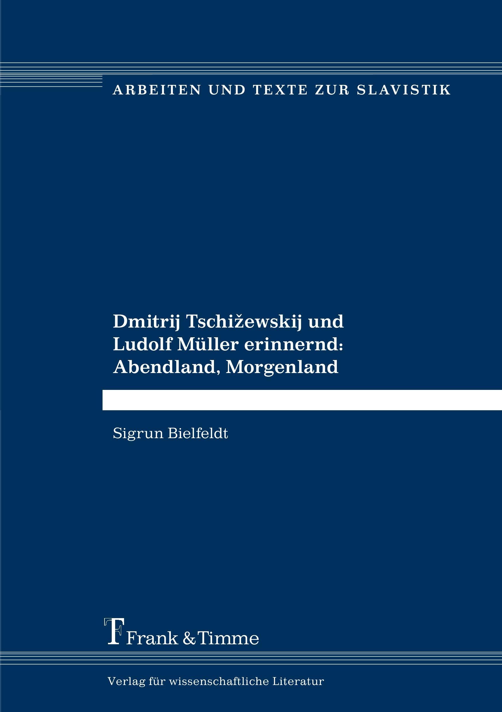 Dmitrij Tschi¿ewskij und Ludolf Müller erinnernd: Abendland, Morgenland