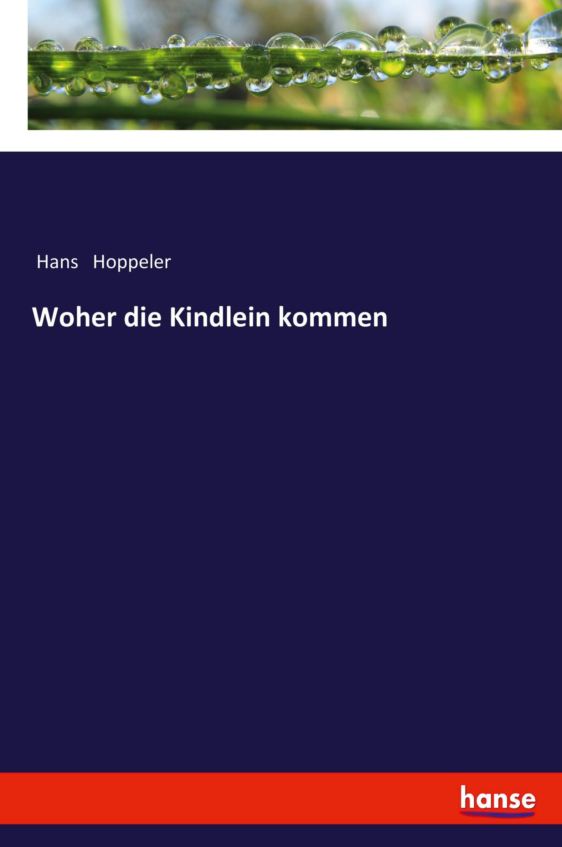 Woher die Kindlein kommen