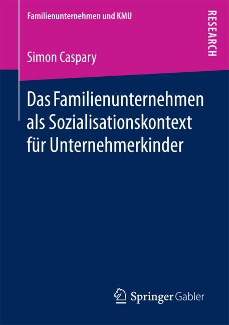 Das Familienunternehmen als Sozialisationskontext für Unternehmerkinder