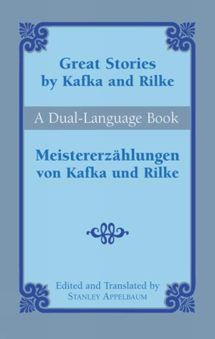 Great Stories by Kafka and Rilke/Meistererzahlungen Von Kafka Und Rilke