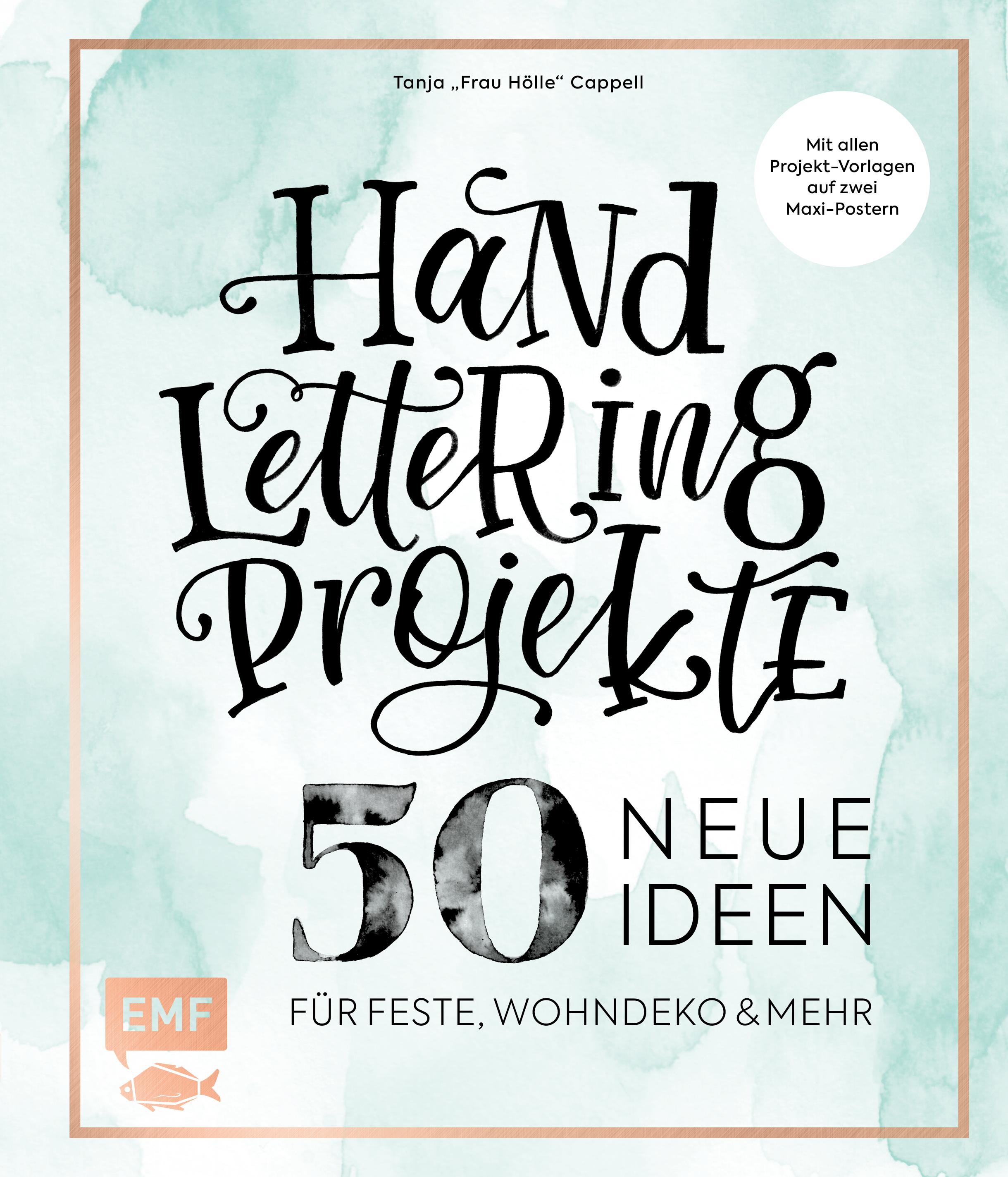 Handlettering Projekte - 50 neue Ideen für Feste, Wohndeko und mehr