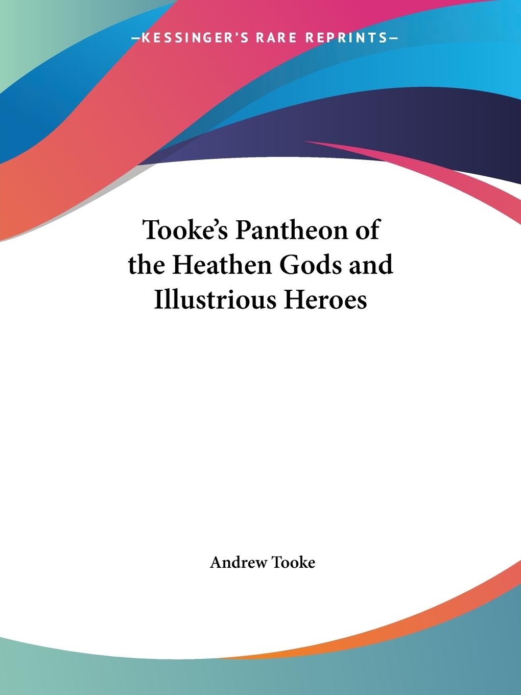 Tooke's Pantheon of the Heathen Gods and Illustrious Heroes