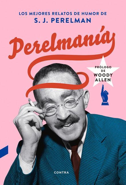 Perelmanía: Los Mejores Relatos de Humor de S. J. Perelman