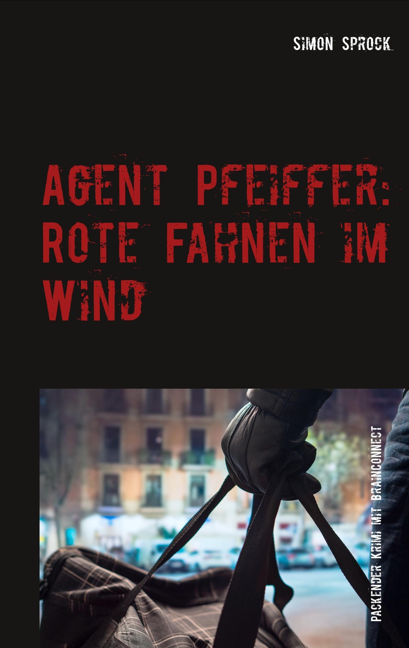 Agent Pfeiffer: Rote Fahnen im Wind