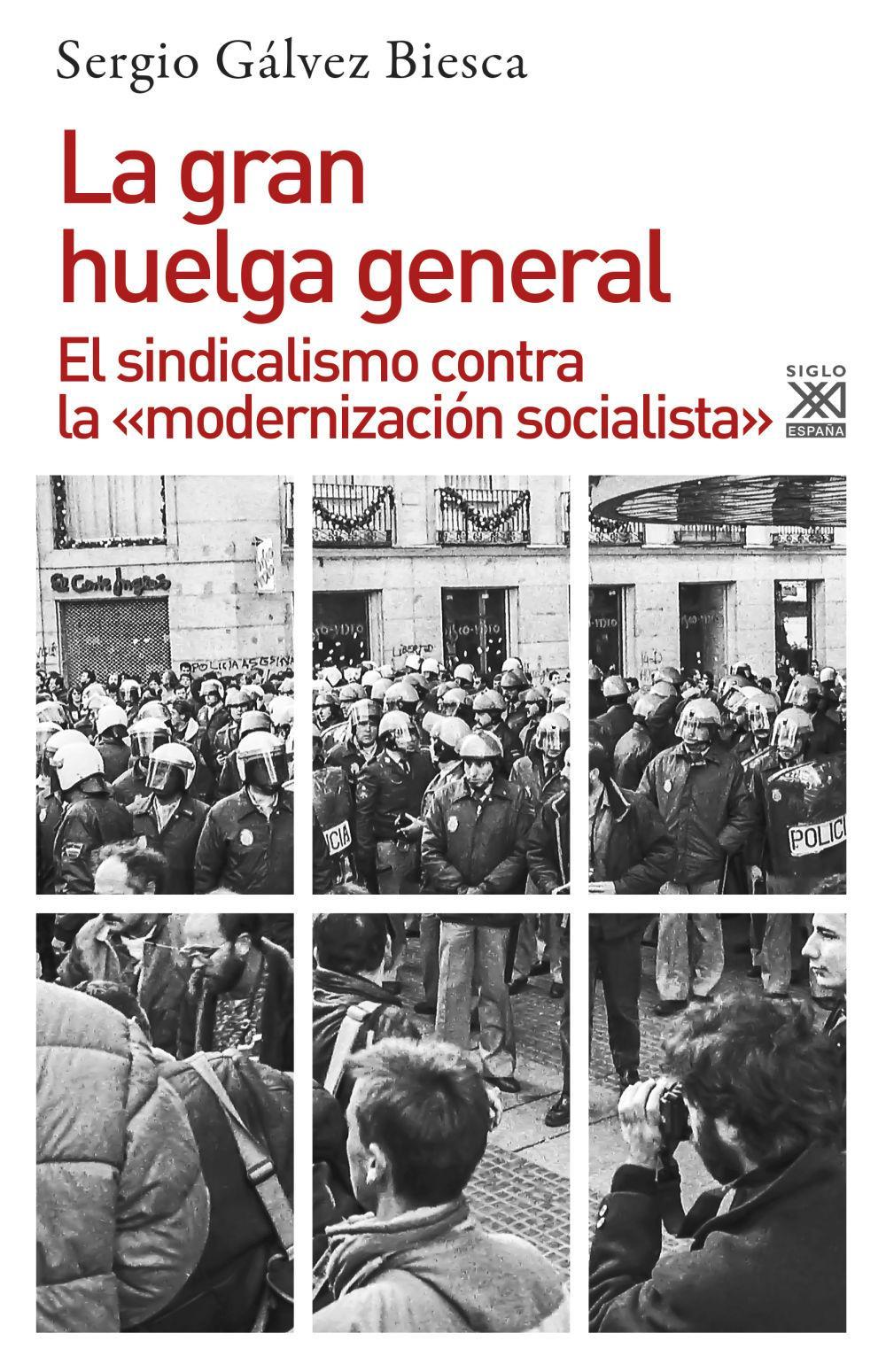 La gran huelga general : el sindicalismo contra la "modernización socialista"