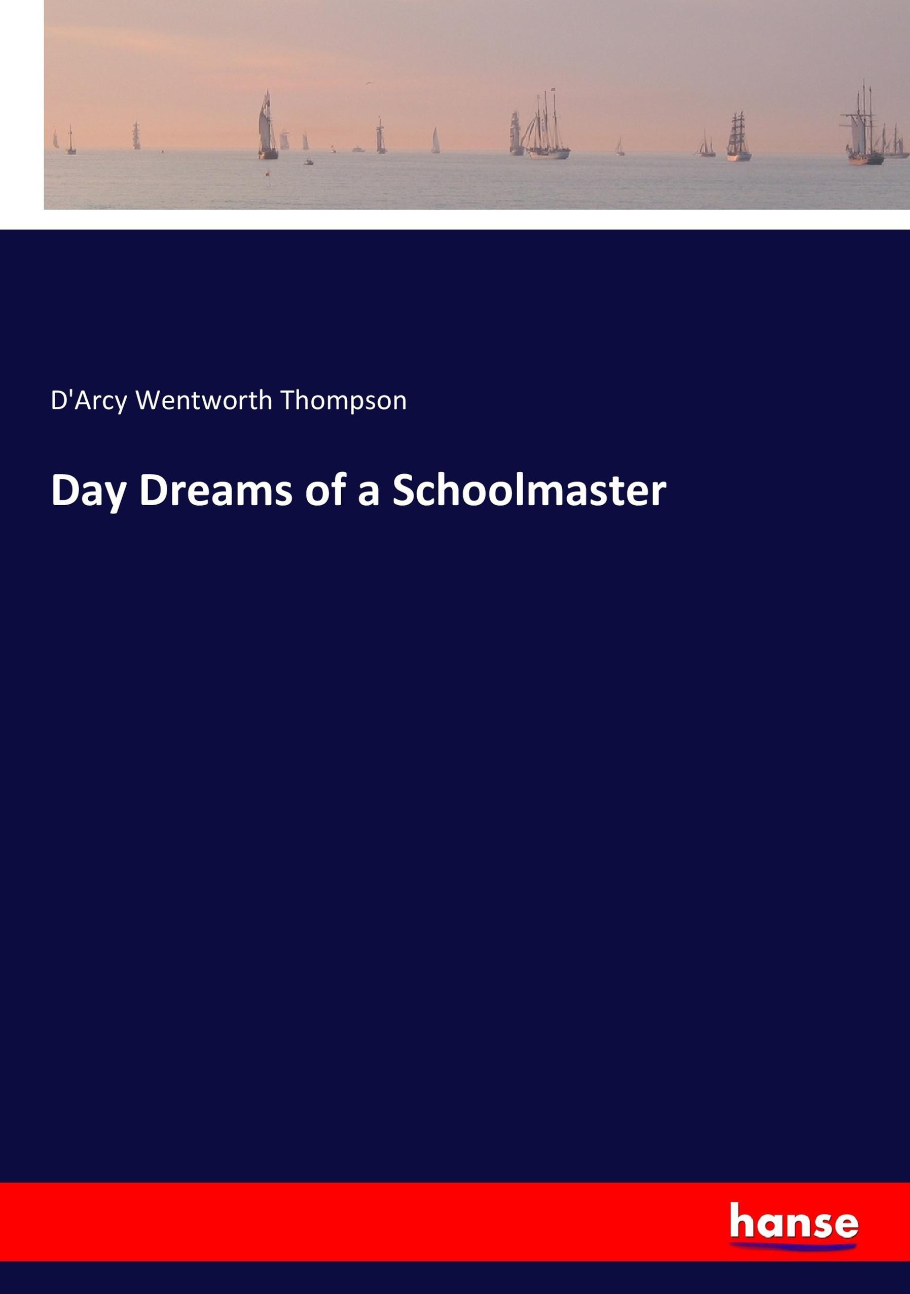 Day Dreams of a Schoolmaster