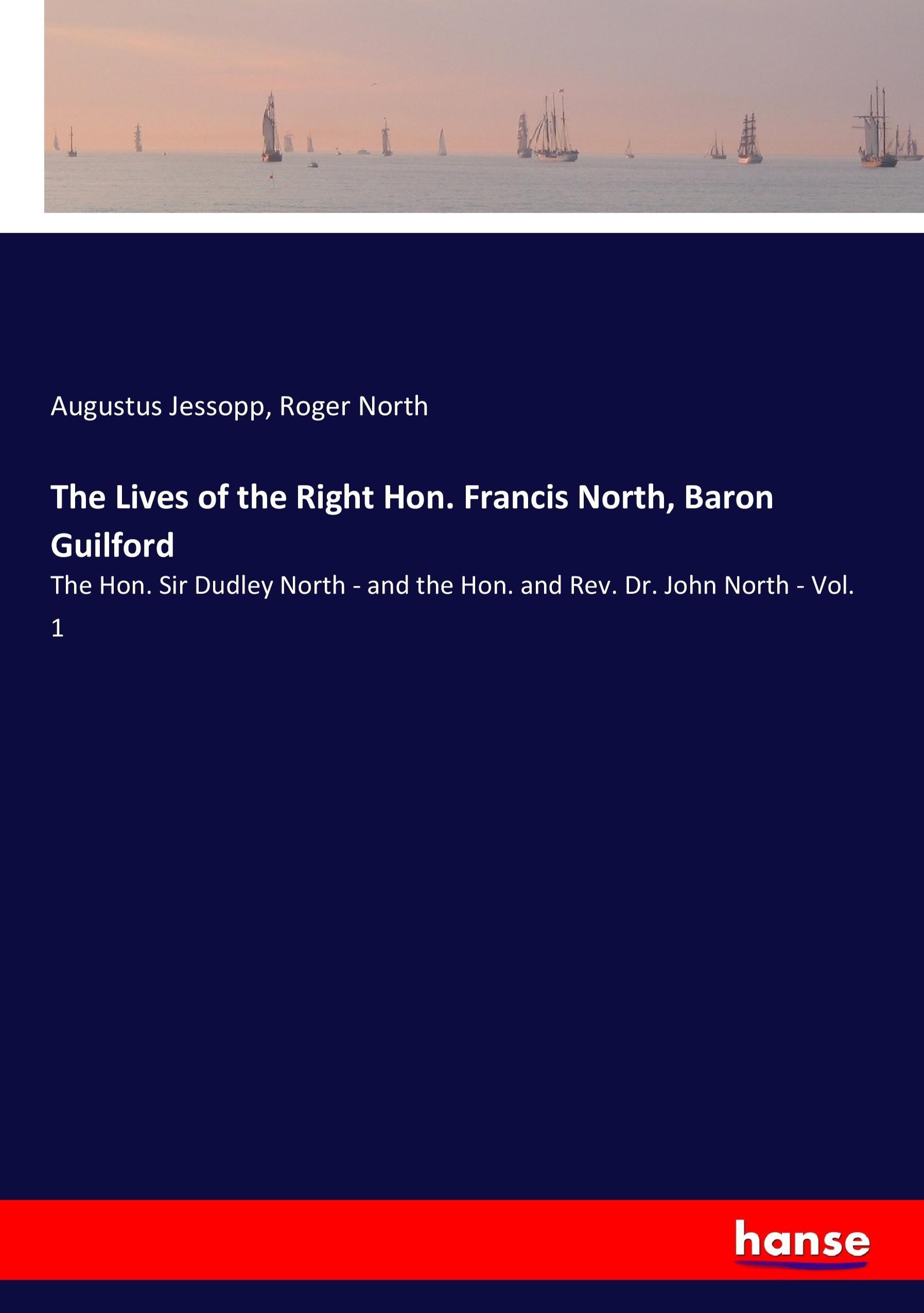 The Lives of the Right Hon. Francis North, Baron Guilford