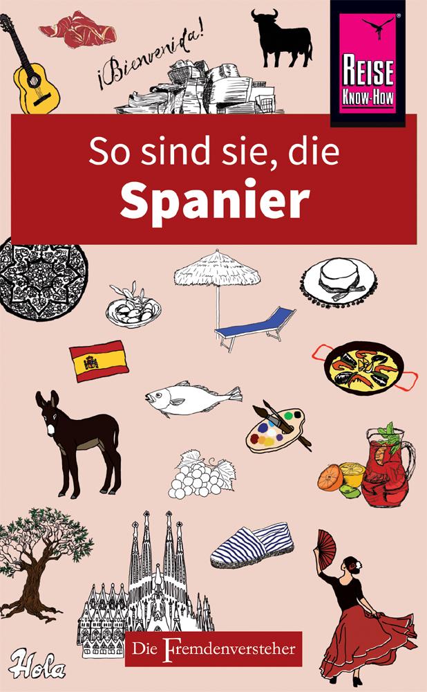 So sind sie, die Spanier