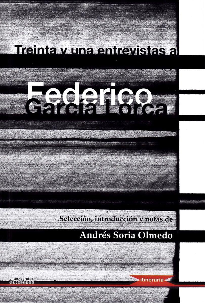 Treinta y una entrevistas a Federico García Lorca