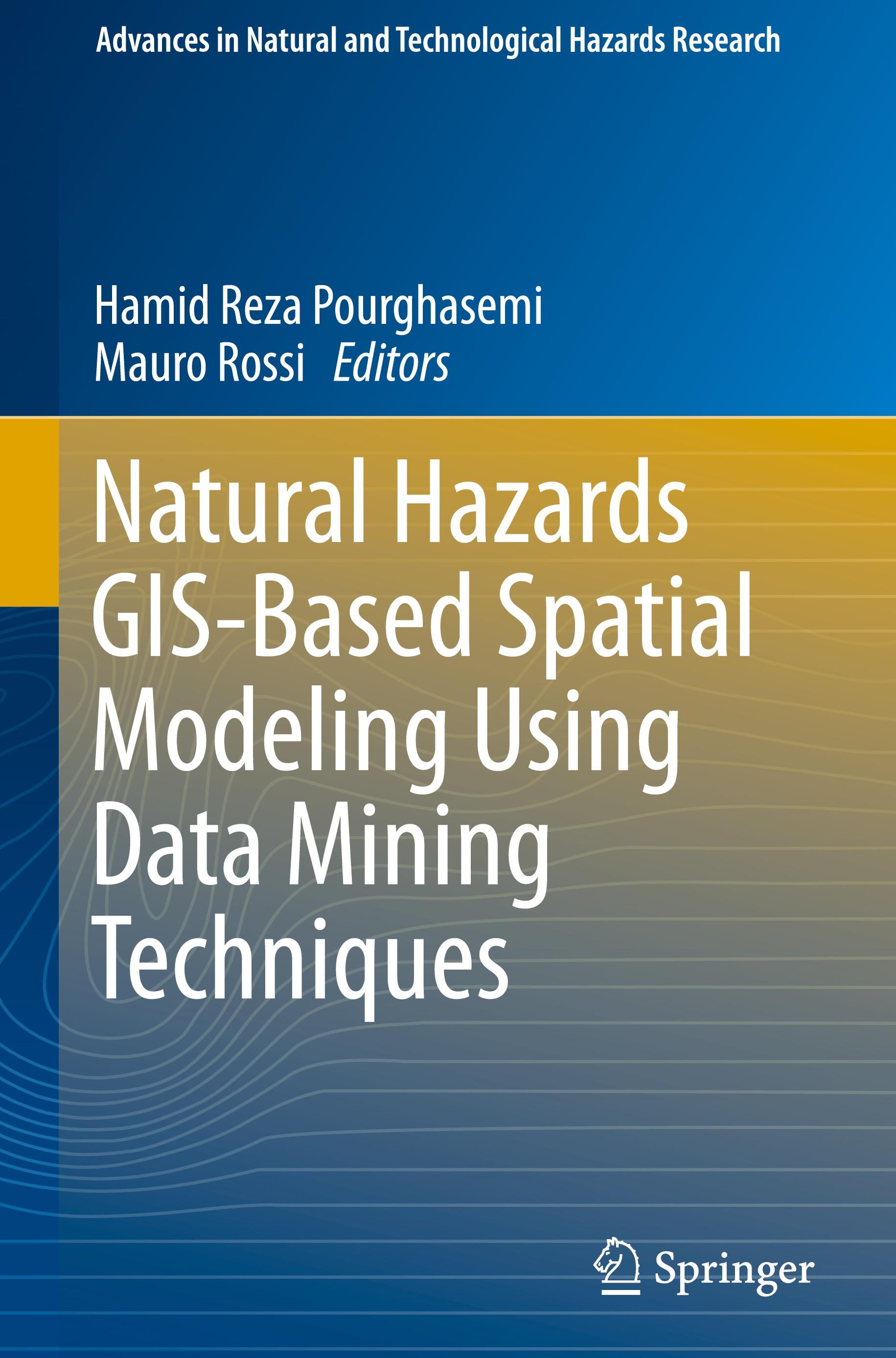 Natural Hazards GIS-Based Spatial Modeling Using Data Mining Techniques