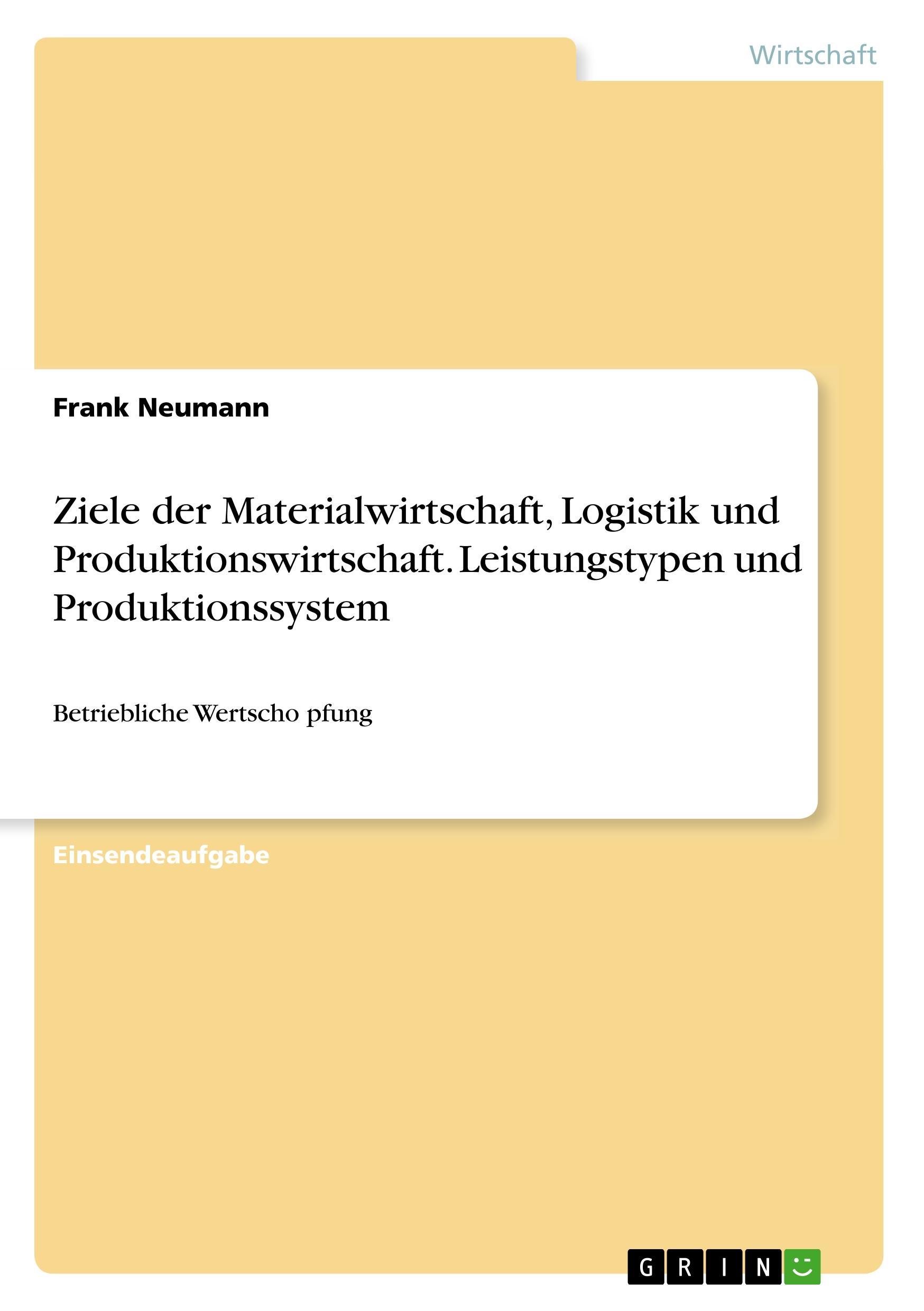 Ziele der Materialwirtschaft, Logistik und Produktionswirtschaft. Leistungstypen und Produktionssystem