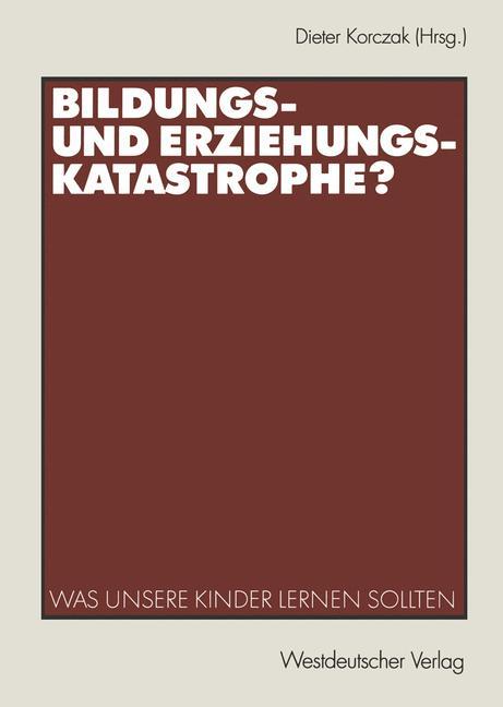 Bildungs- und Erziehungskatastrophe?