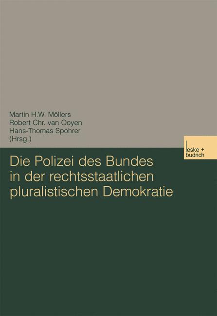 Die Polizei des Bundes in der rechtsstaatlichen pluralistischen Demokratie