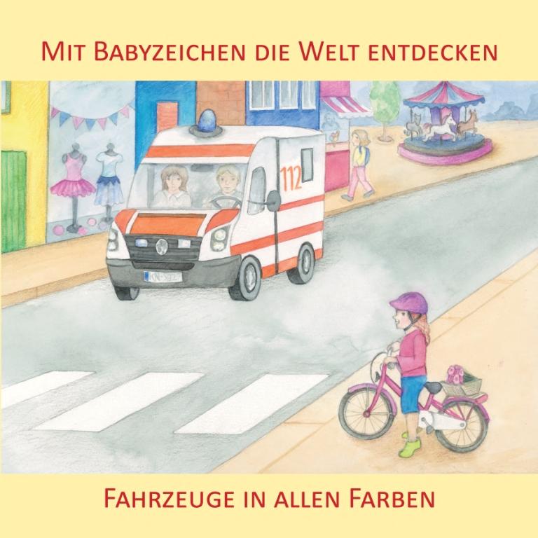 Mit Babyzeichen die Welt entdecken: Fahrzeuge in allen Faben