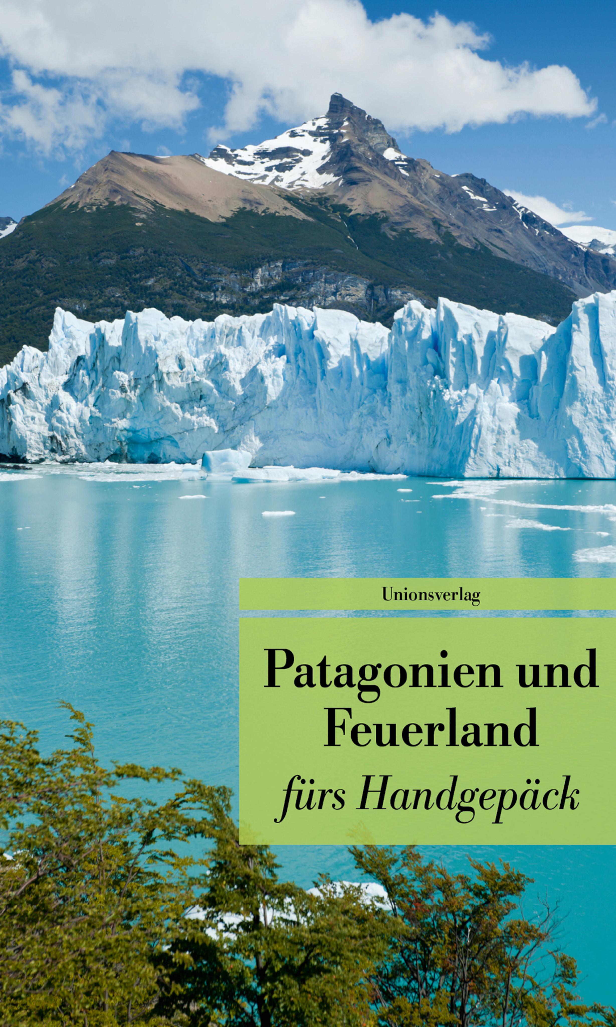 Patagonien und Feuerland fürs Handgepäck