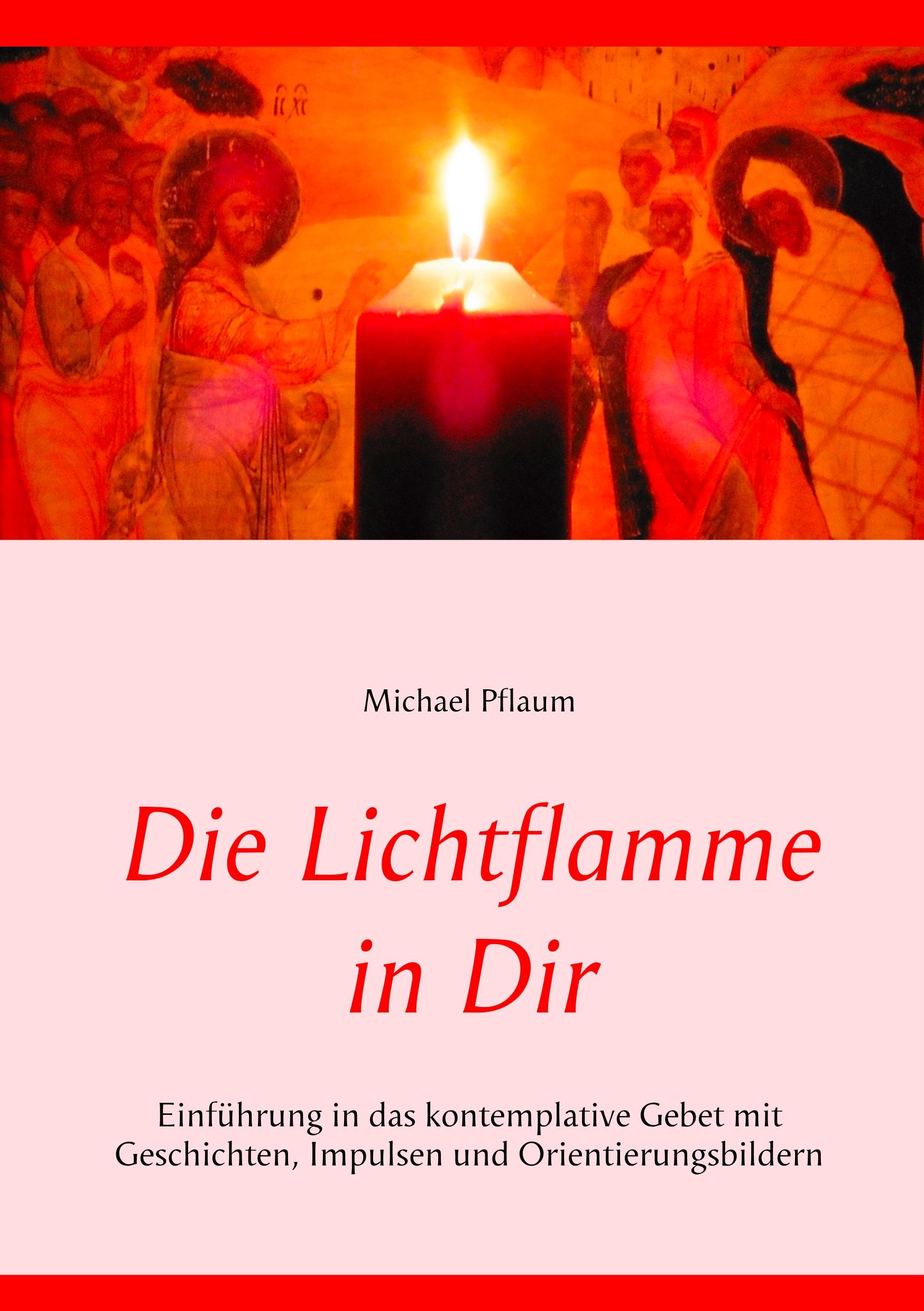 Die Lichtflamme in Dir