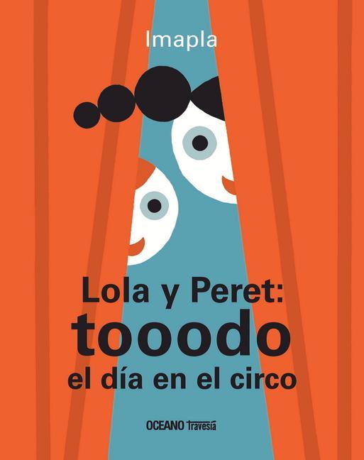 Lola Y Peret: Tooodo El Día En El Circo