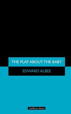 The Play about the Baby. by Edward Albee