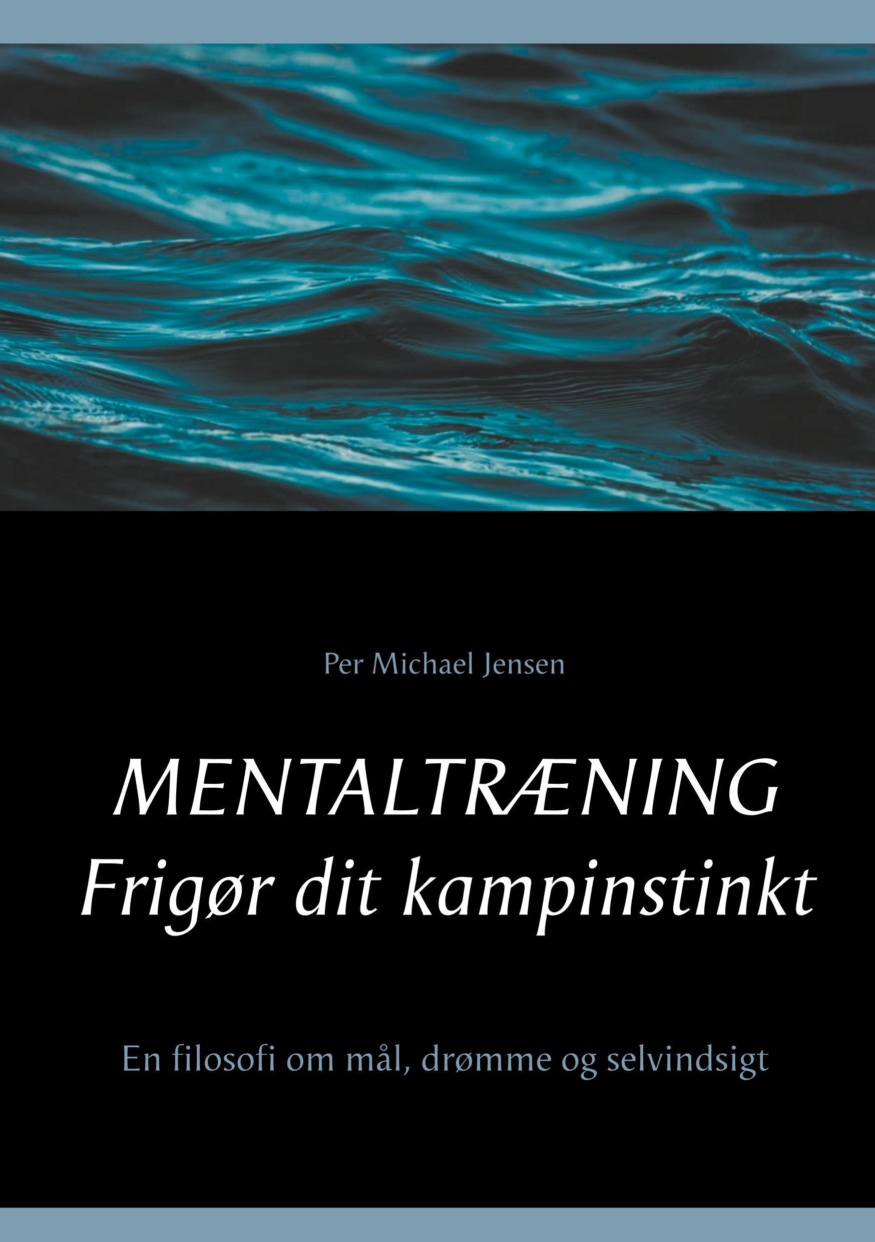 Mentaltræning. Frigør dit kampinstinkt