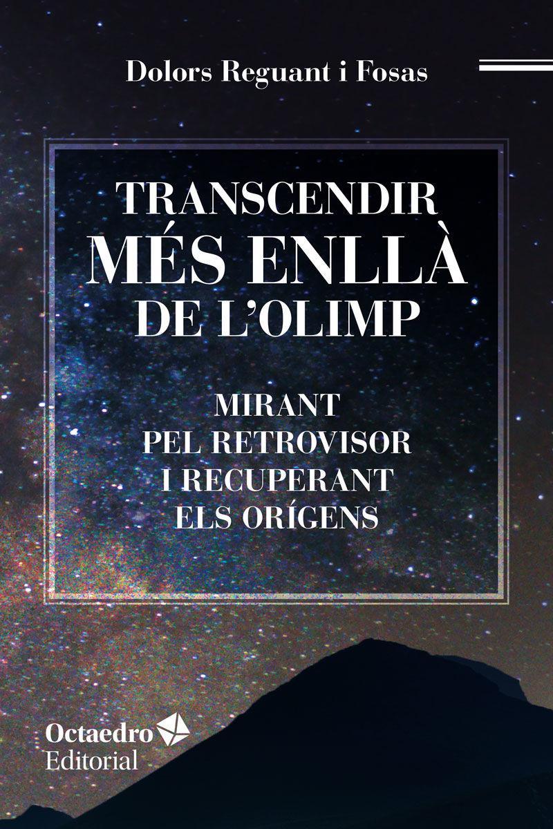 Transcendir més enllà de l'Olimp : mirant pel retrovisor i recuperant els origens