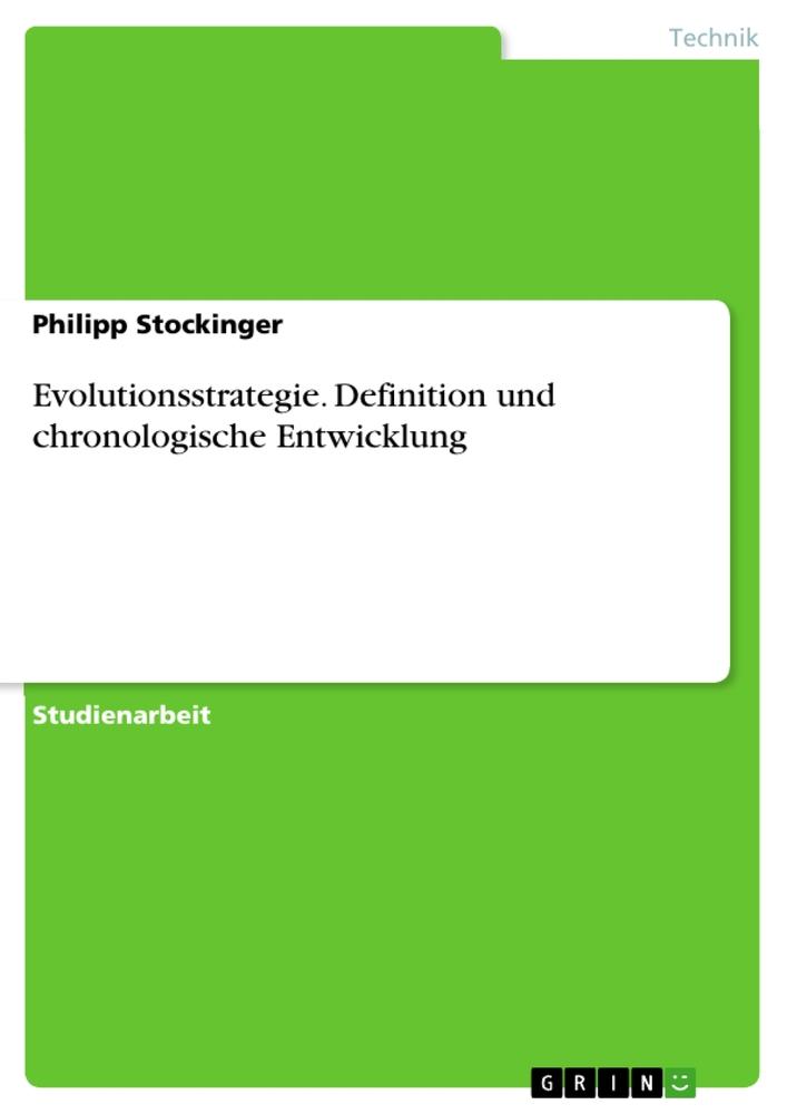 Evolutionsstrategie. Definition und chronologische Entwicklung