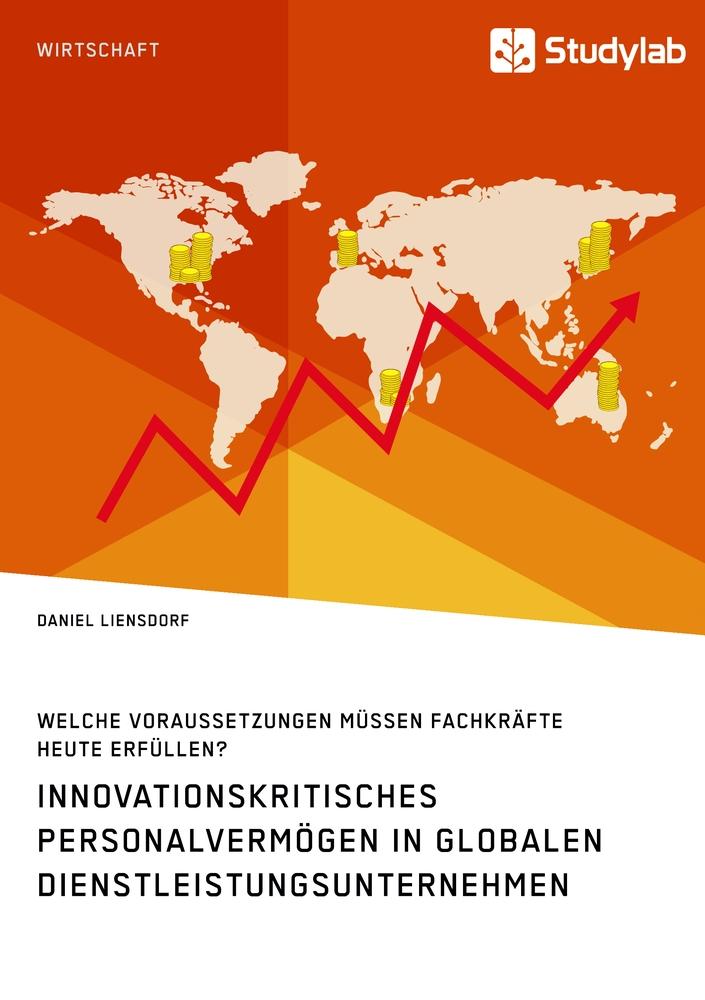 Innovationskritisches Personalvermögen in globalen Dienstleistungsunternehmen