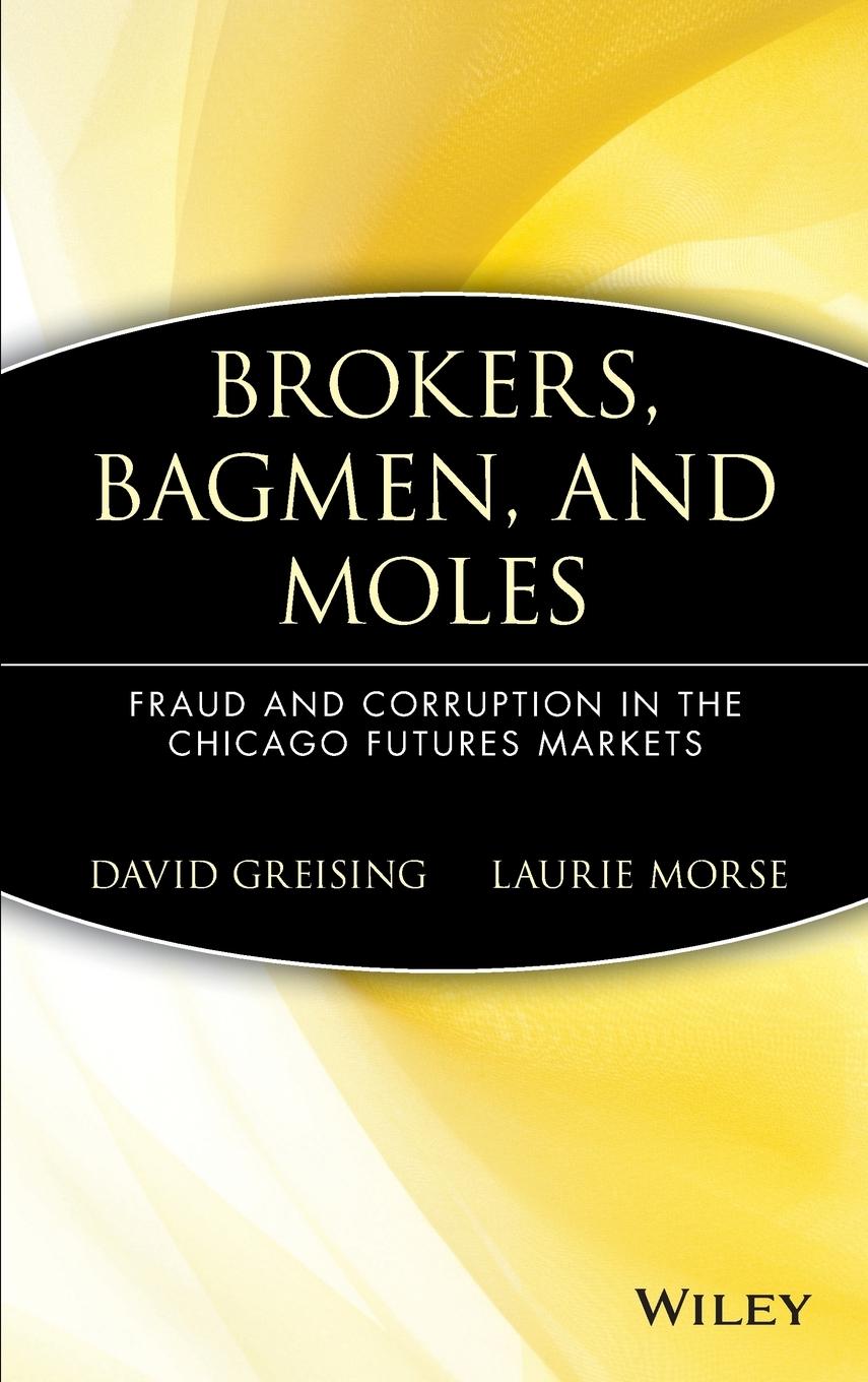 Brokers, Bagmen, and Moles