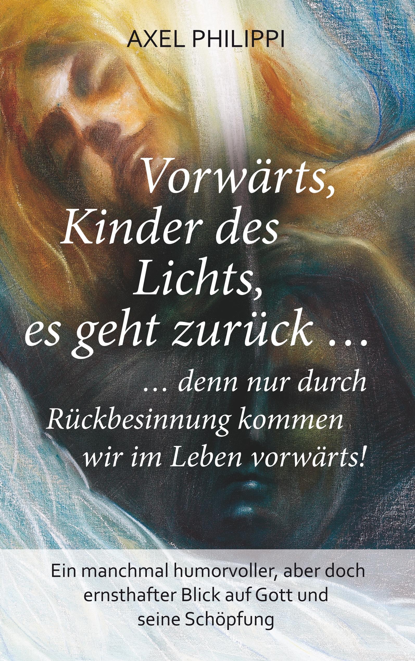 Vorwärts, Kinder des Lichts, es geht zurück ...