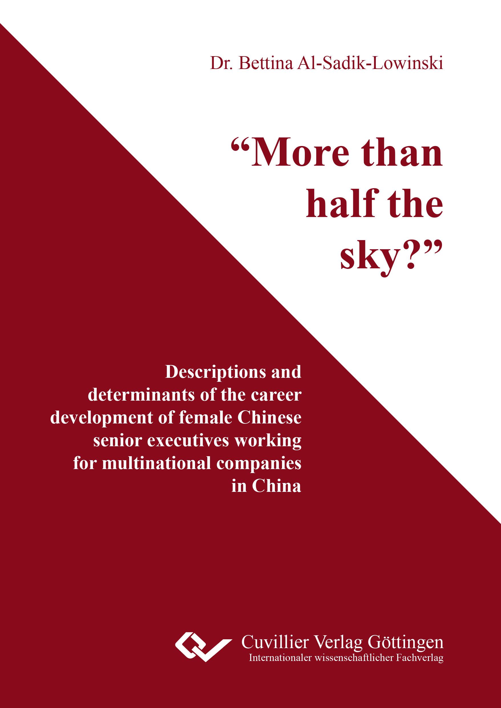 ¿More than half the sky?¿. Descriptions and determinants of the career development of female Chinese senior executives working at multinational companies in China