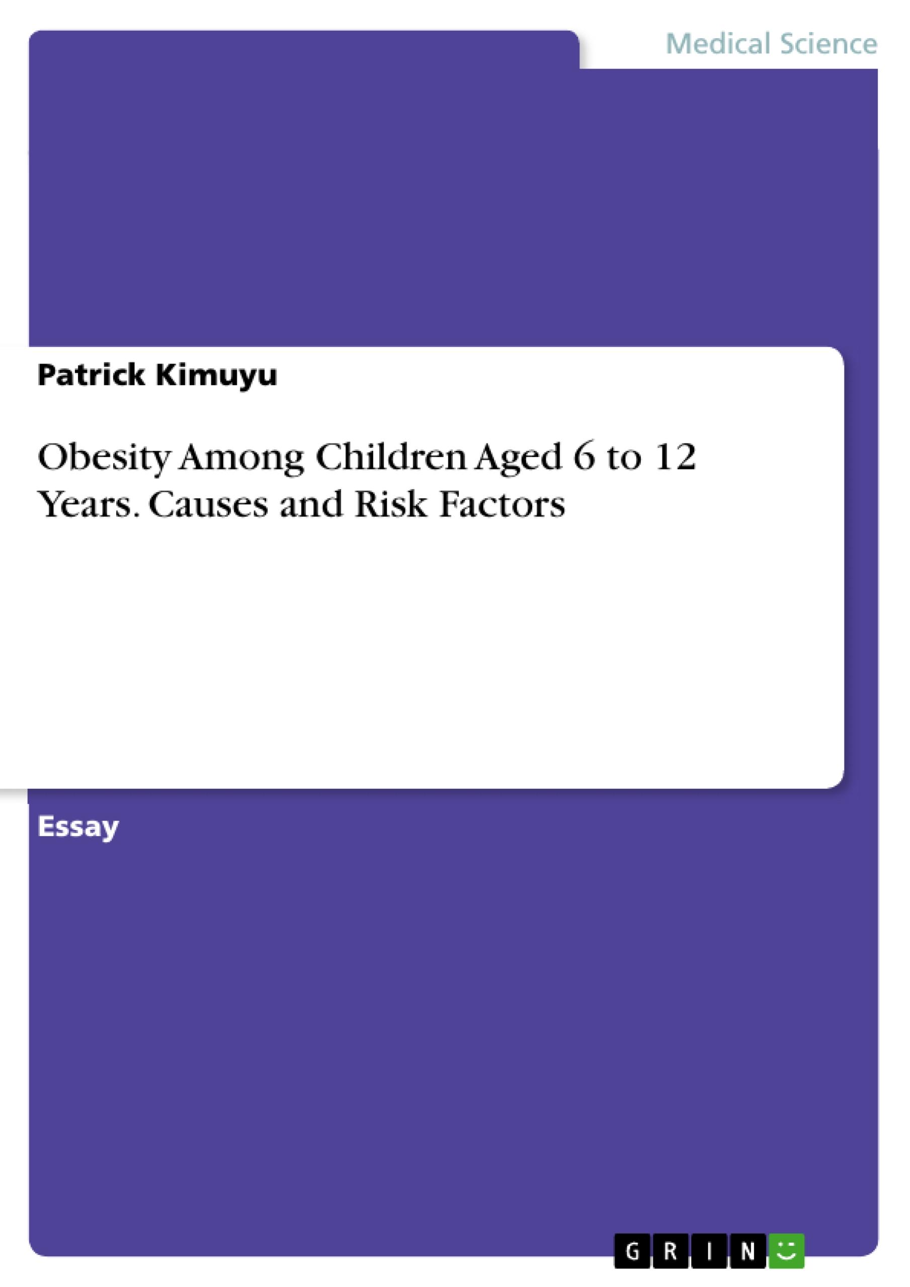 Obesity Among Children Aged 6 to 12 Years. Causes and Risk Factors