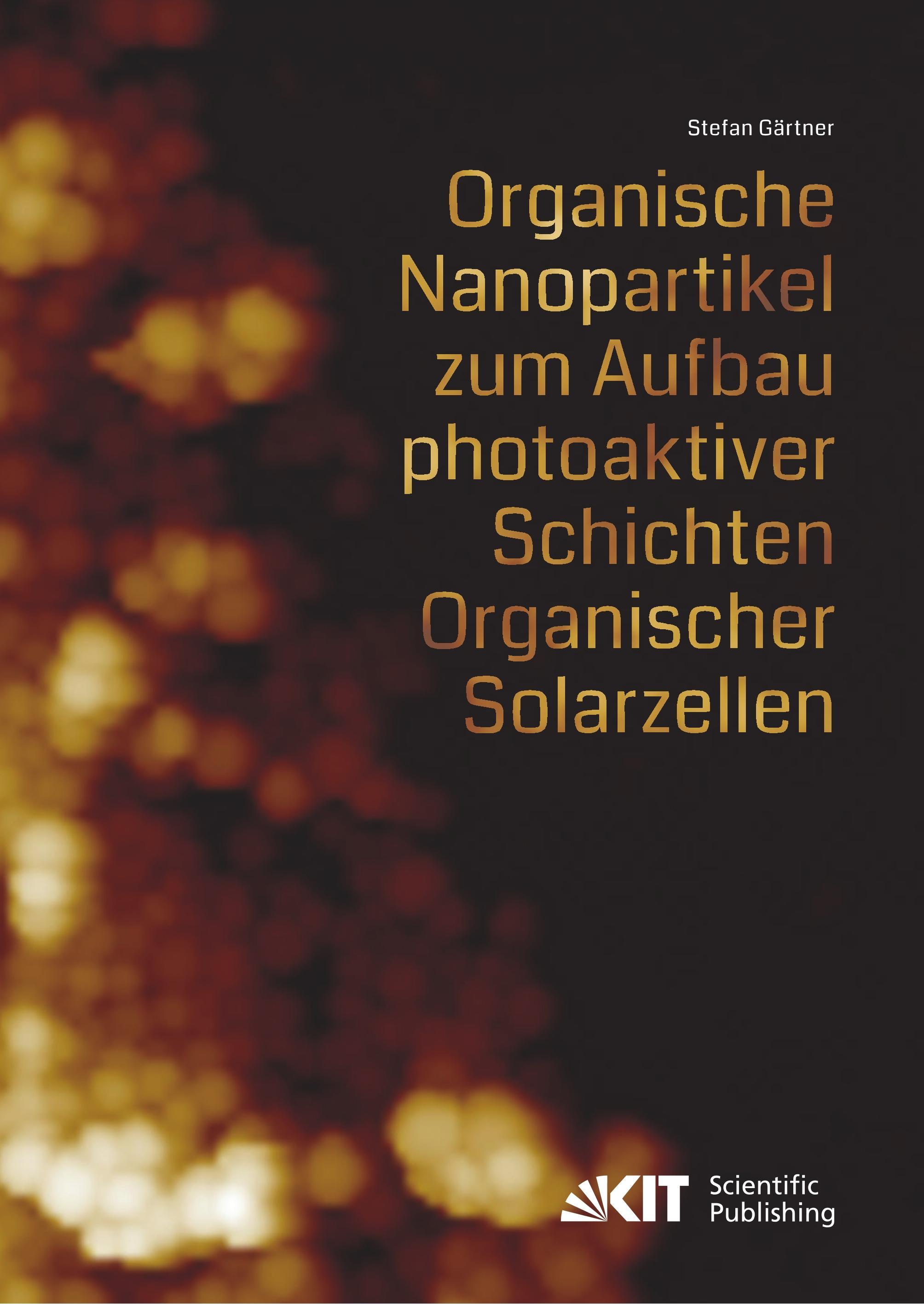 Organische Nanopartikel zum Aufbau photoaktiver Schichten Organischer Solarzellen