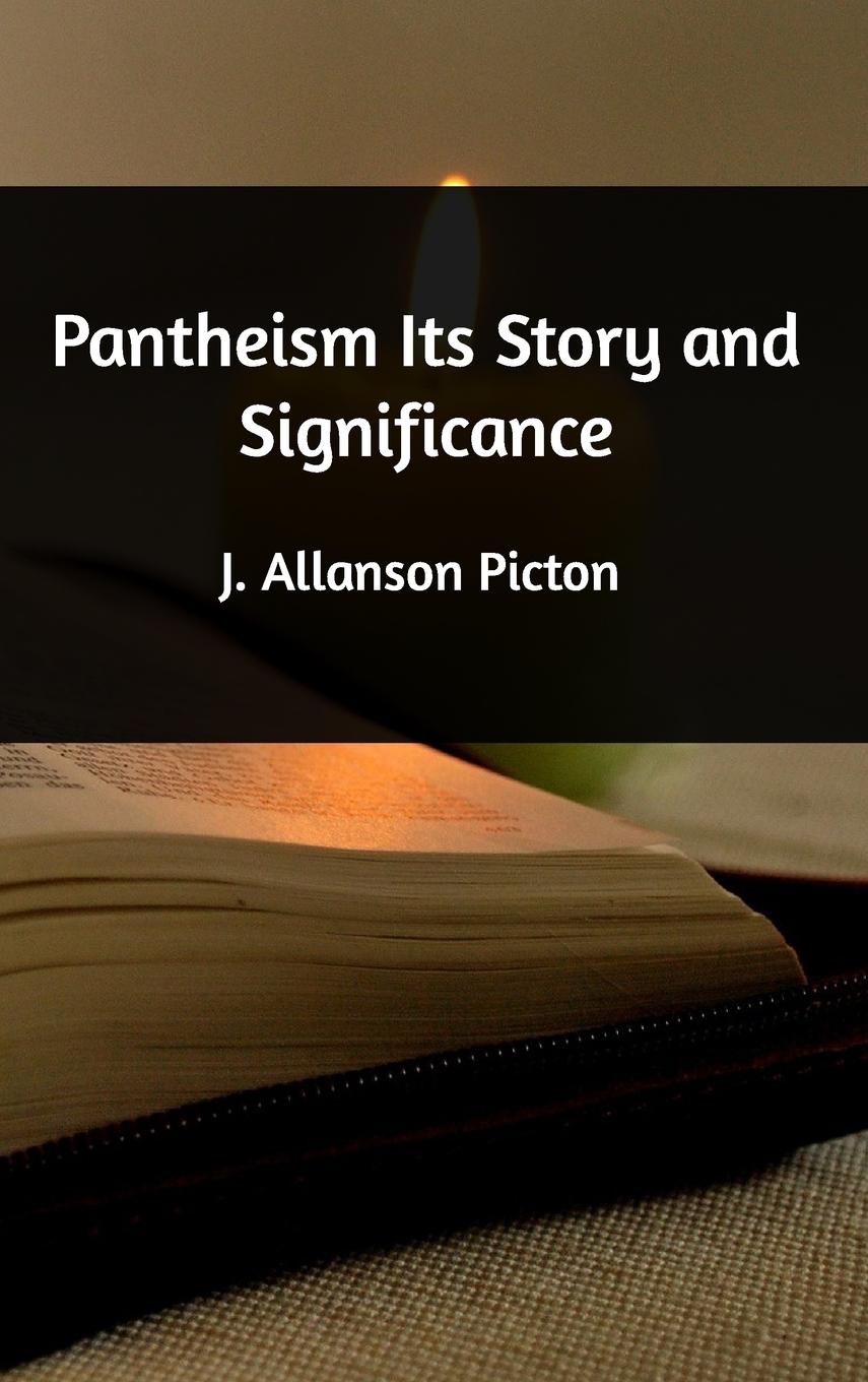 Pantheism Its Story and Significance