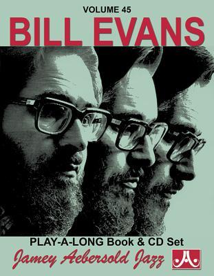 Jamey Aebersold Jazz -- Bill Evans, Vol 45