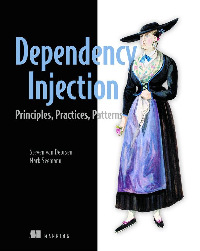 Dependency Injection Principles, Practices, and Patterns