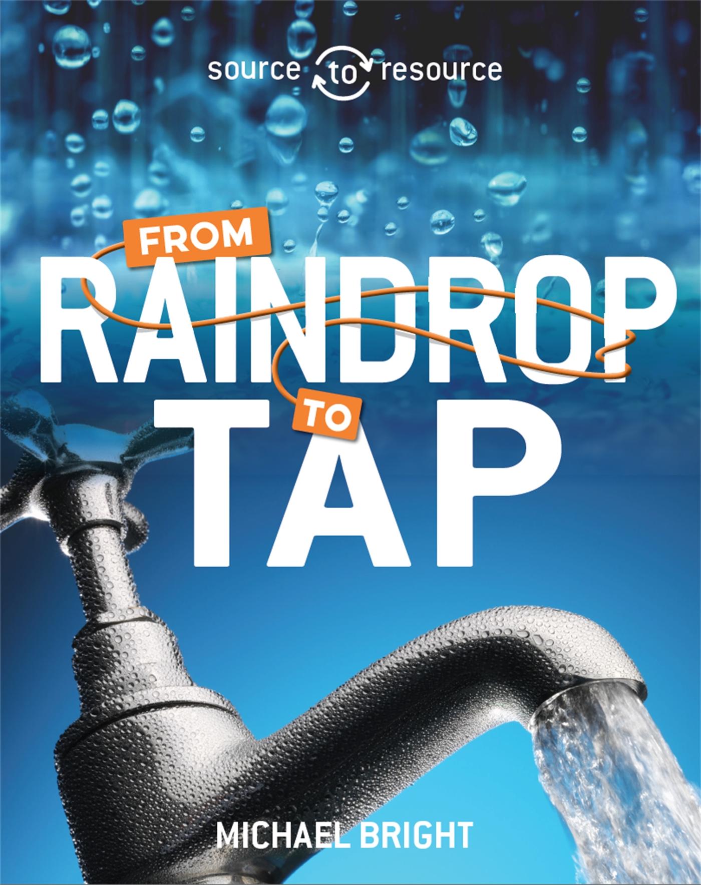 Source to Resource: Water: From Raindrop to Tap