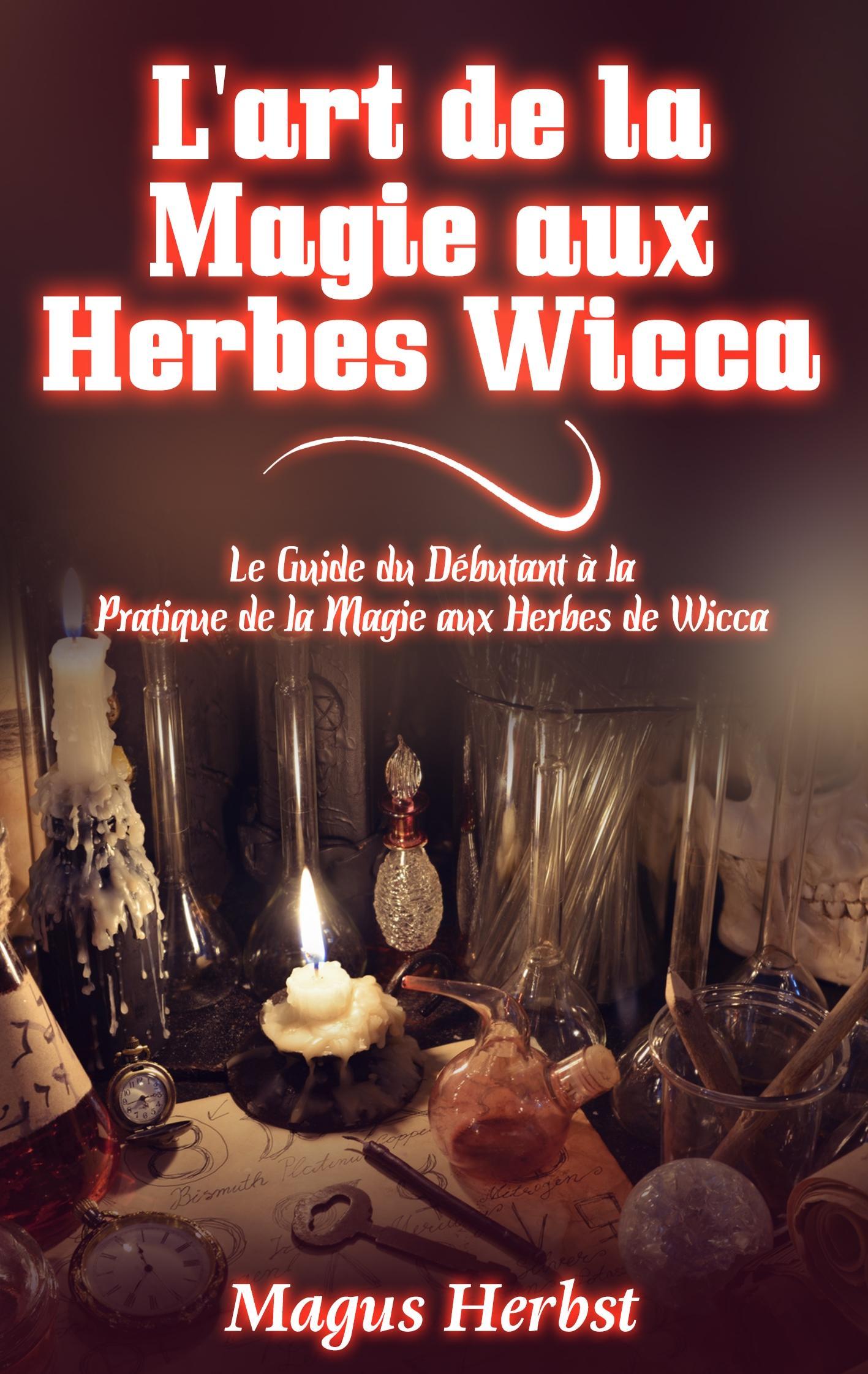 L'art de la Magie aux Herbes Wicca