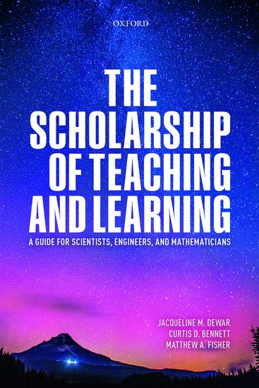 The Scholarship of Teaching and Learning: A Guide for Scientists, Engineers, and Mathematicians