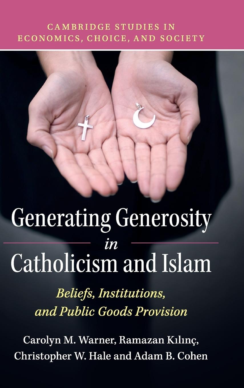 Generating Generosity in Catholicism and             Islam