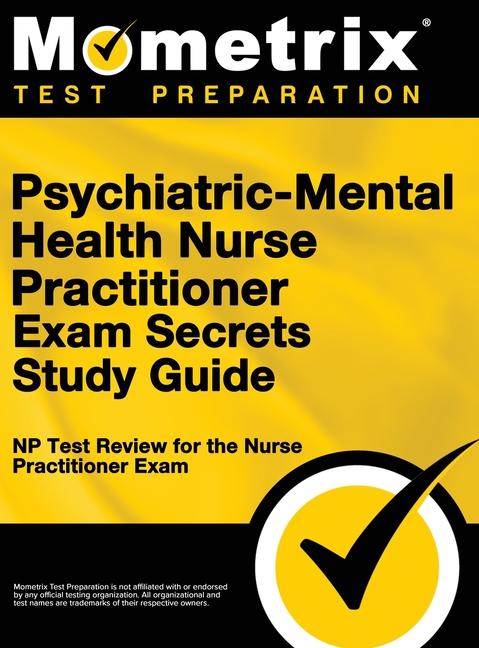 Psychiatric-Mental Health Nurse Practitioner Exam Secrets