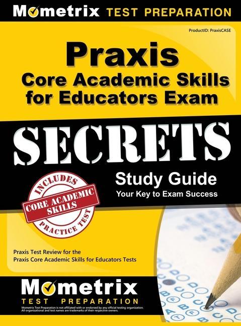 Praxis Core Academic Skills for Educators Exam Secrets Study Guide